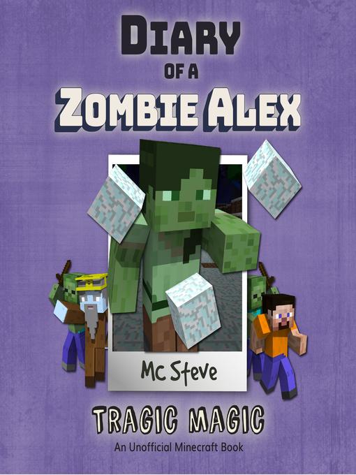 Title details for Diary of a Minecraft Zombie Alex Book 5 by MC Steve - Available